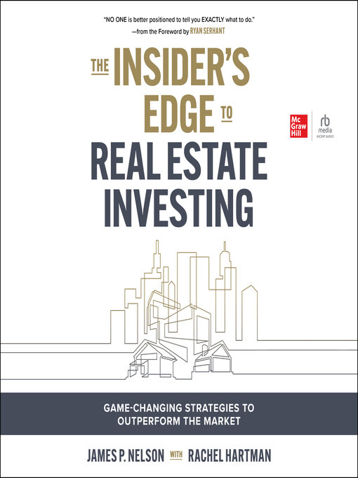 Title details for The Insider's Edge to Real Estate Investing by James Nelson - Available